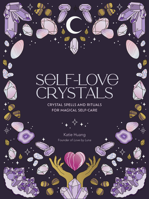 Title details for Self-Love Crystals by Katie Huang - Wait list